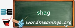 WordMeaning blackboard for shag